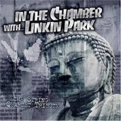 Linkin Park : In the Chamber: the String Quartet Tributeto Linkin Park